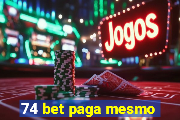 74 bet paga mesmo